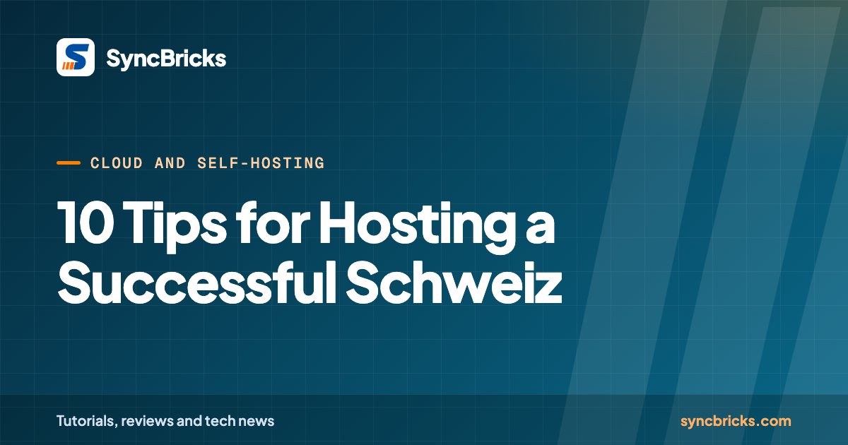 10 Tips for Hosting a Successful Schweiz: SyncBricks cover