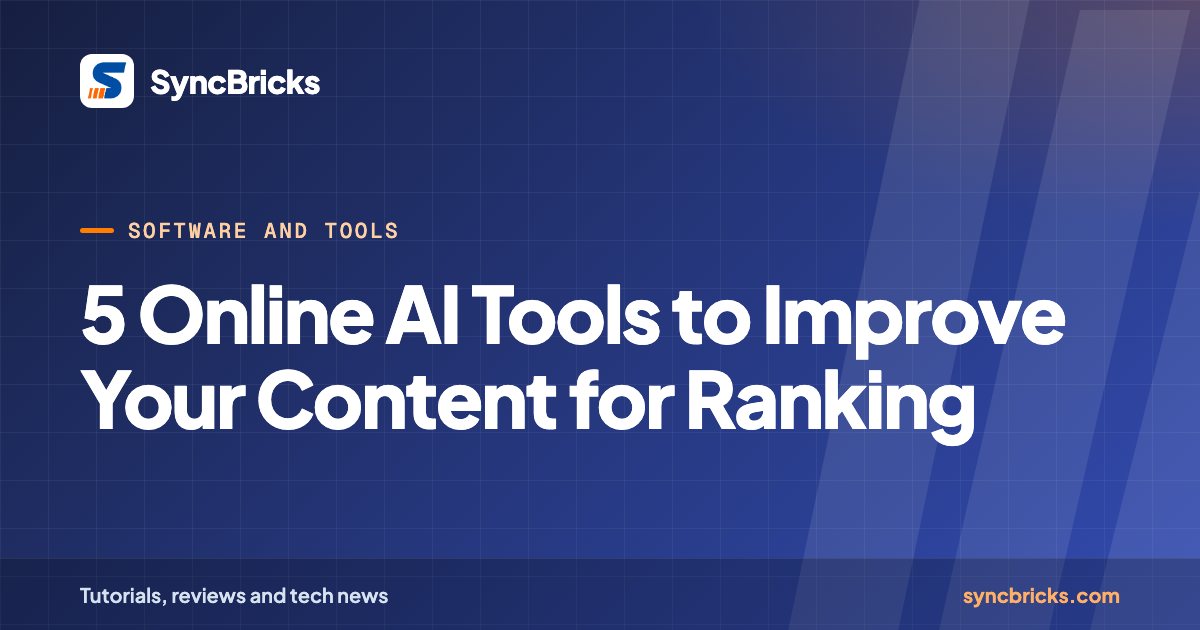 5 Online AI Tools to Improve Your Content for Ranking: SyncBricks cover