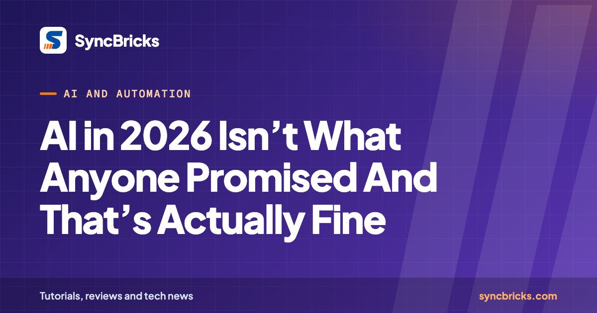 AI in 2026 Isn’t What Anyone Promised And That’s Actually Fine: SyncBricks cover