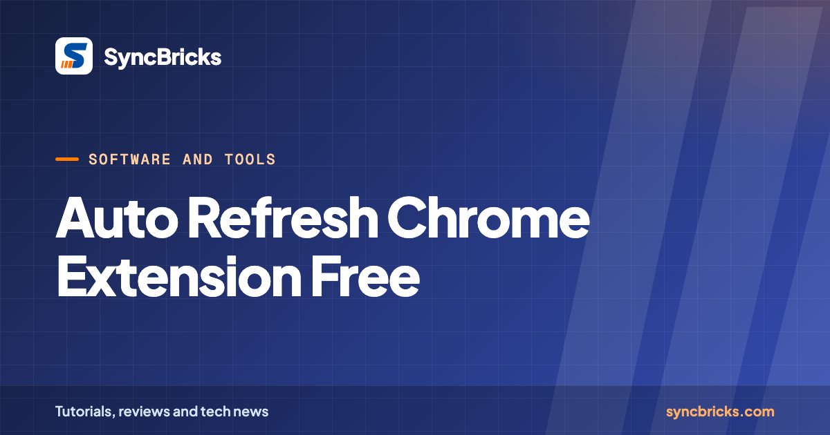 Auto Refresh Chrome Extension Free: SyncBricks cover