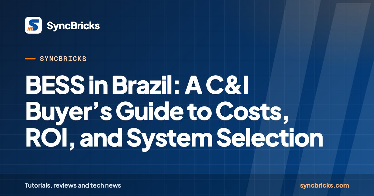 BESS in Brazil: A C&I Buyer’s Guide to Costs, ROI, and System Selection: SyncBricks cover