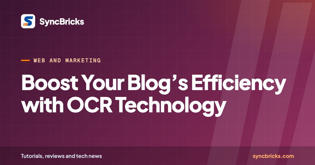 Boost Your Blog’s Efficiency with OCR Technology: SyncBricks cover
