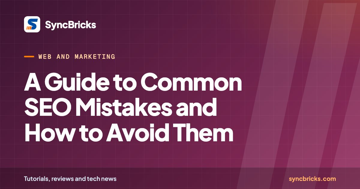 A Guide to Common SEO Mistakes and How to Avoid Them: SyncBricks cover