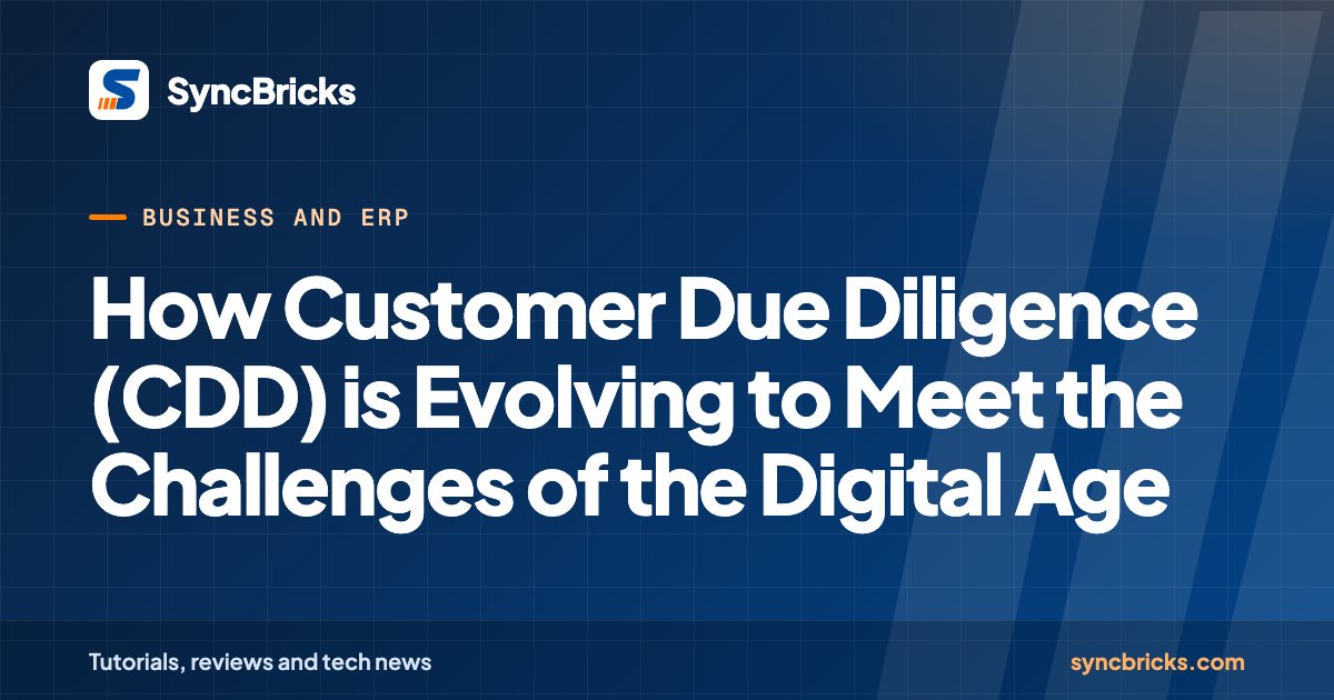 How Customer Due Diligence (CDD) is Evolving to Meet the Challenges of the Digital Age: SyncBricks cover