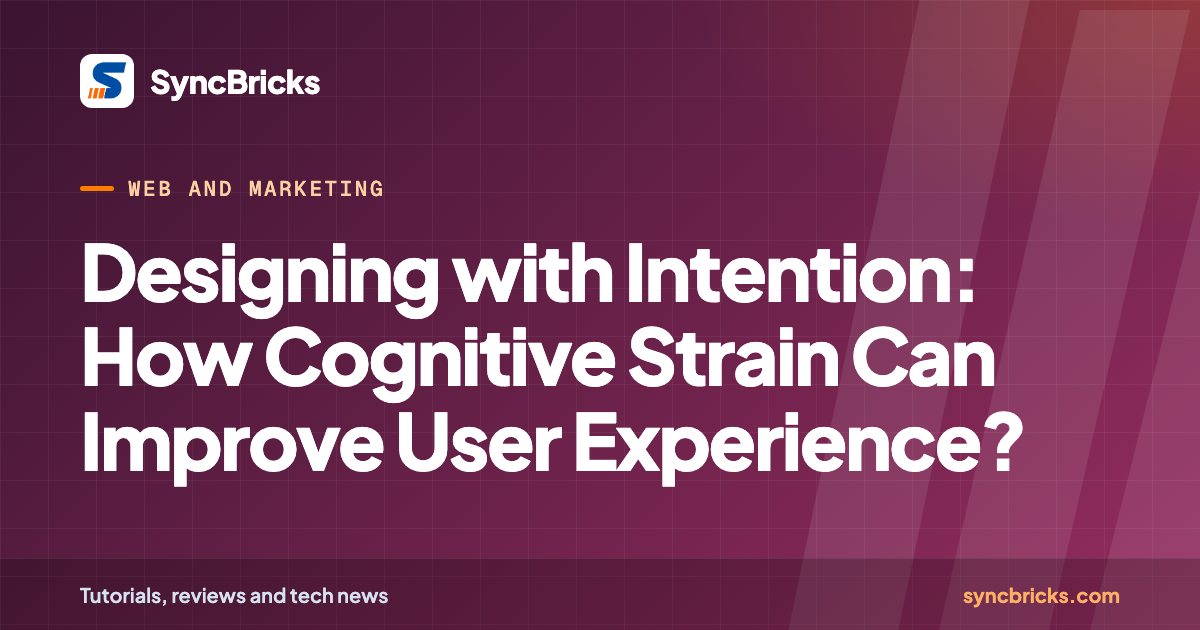 Designing with Intention: How Cognitive Strain Can Improve User Experience?: SyncBricks cover