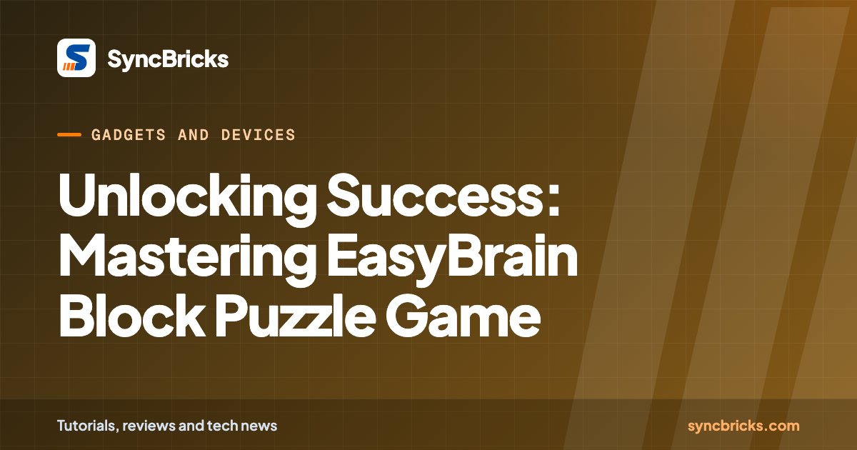 Unlocking Success: Mastering EasyBrain Block Puzzle Game: SyncBricks cover