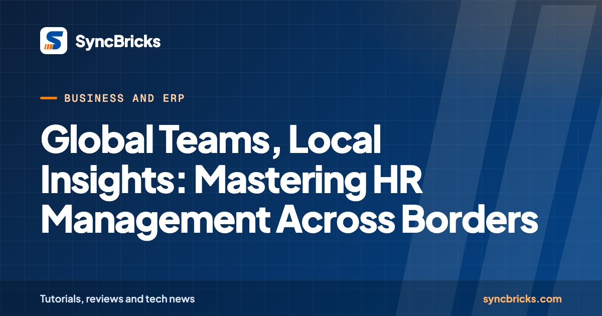 Global Teams, Local Insights: Mastering HR Management Across Borders: SyncBricks cover