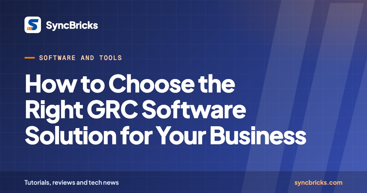 How to Choose the Right GRC Software Solution for Your Business: SyncBricks cover