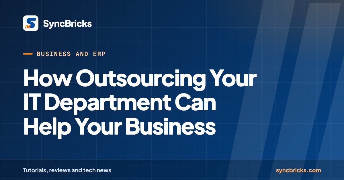 How Outsourcing Your IT Department Can Help Your Business: SyncBricks cover