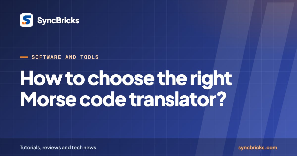 How to choose the right Morse code translator?: SyncBricks cover