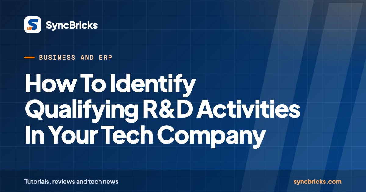 How To Identify Qualifying R&D Activities In Your Tech Company: SyncBricks cover