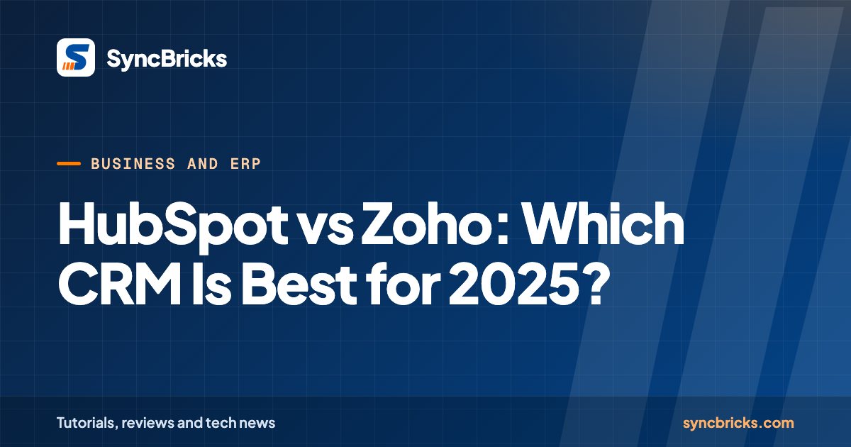 HubSpot vs Zoho: Which CRM Is Best for 2025?: SyncBricks cover