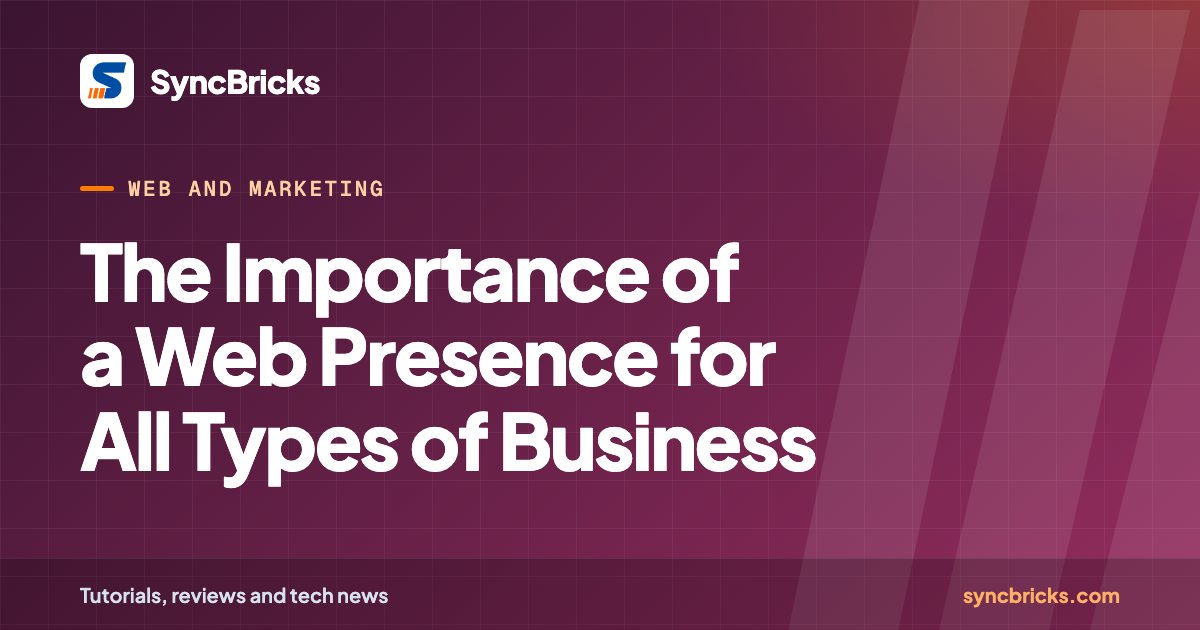 The Importance of a Web Presence for All Types of Business: SyncBricks cover