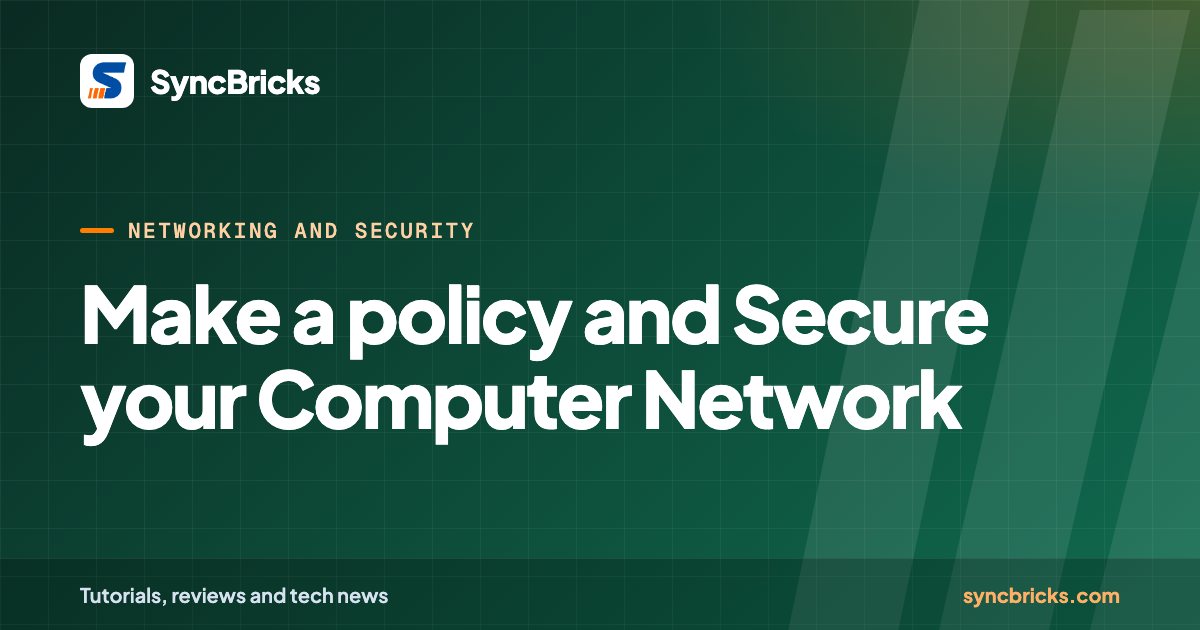Make a policy and Secure your Computer Network: SyncBricks cover