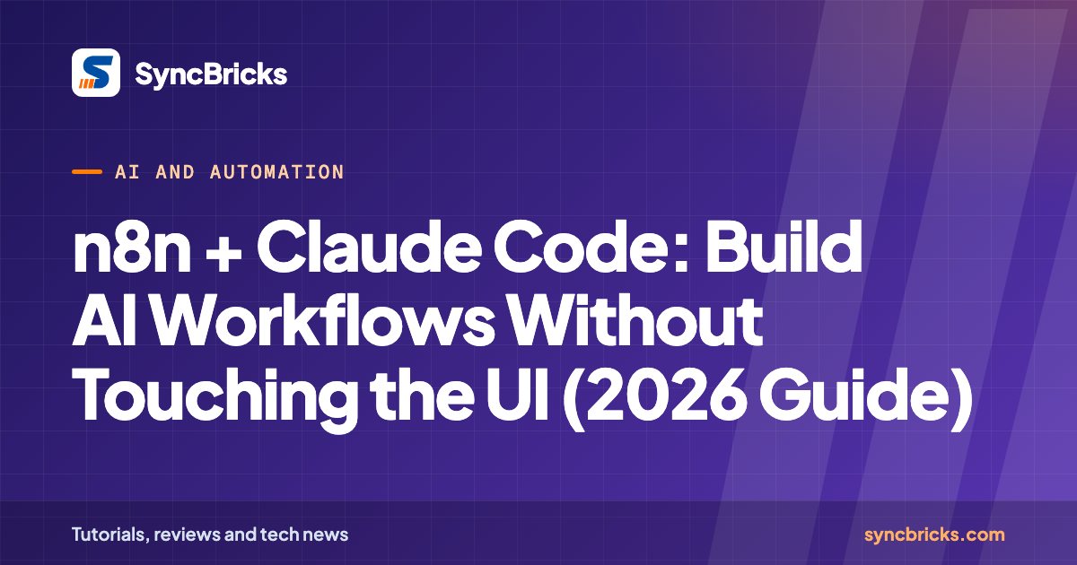 n8n + Claude Code: Build AI Workflows Without Touching the UI (2026 Guide): SyncBricks cover