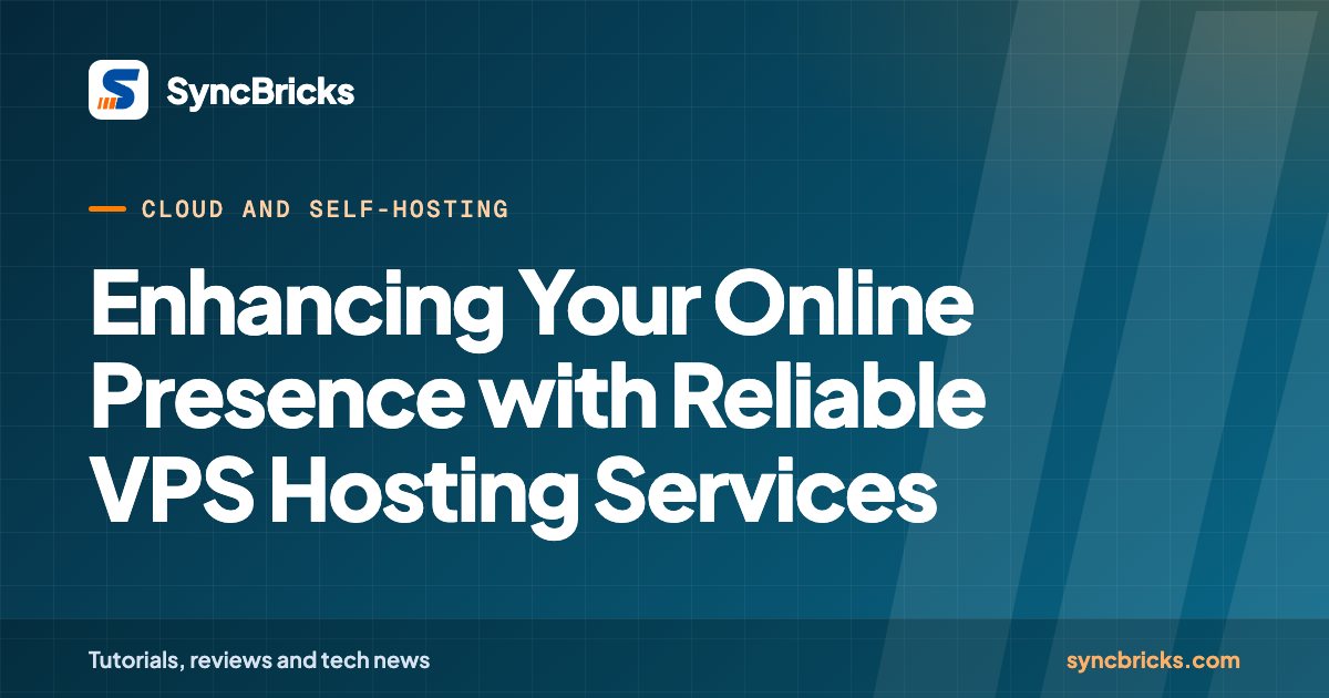 Enhancing Your Online Presence with Reliable VPS Hosting Services: SyncBricks cover