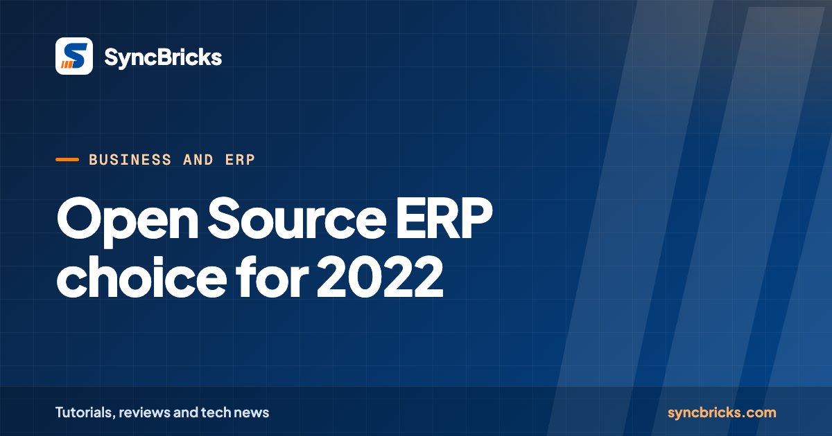 Open Source ERP choice for 2022: SyncBricks cover