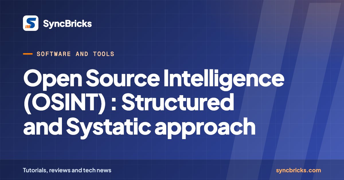 Open Source Intelligence (OSINT) : Structured and Systatic approach: SyncBricks cover