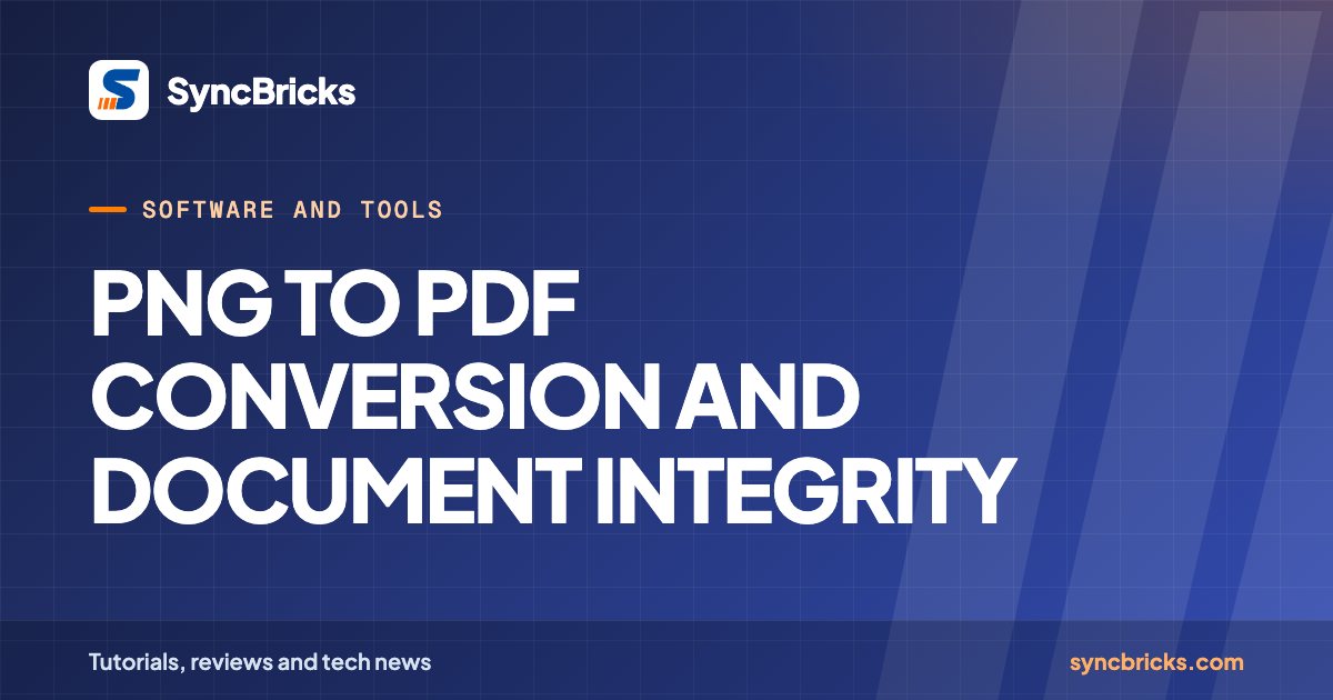 PNG TO PDF CONVERSION AND DOCUMENT INTEGRITY: SyncBricks cover