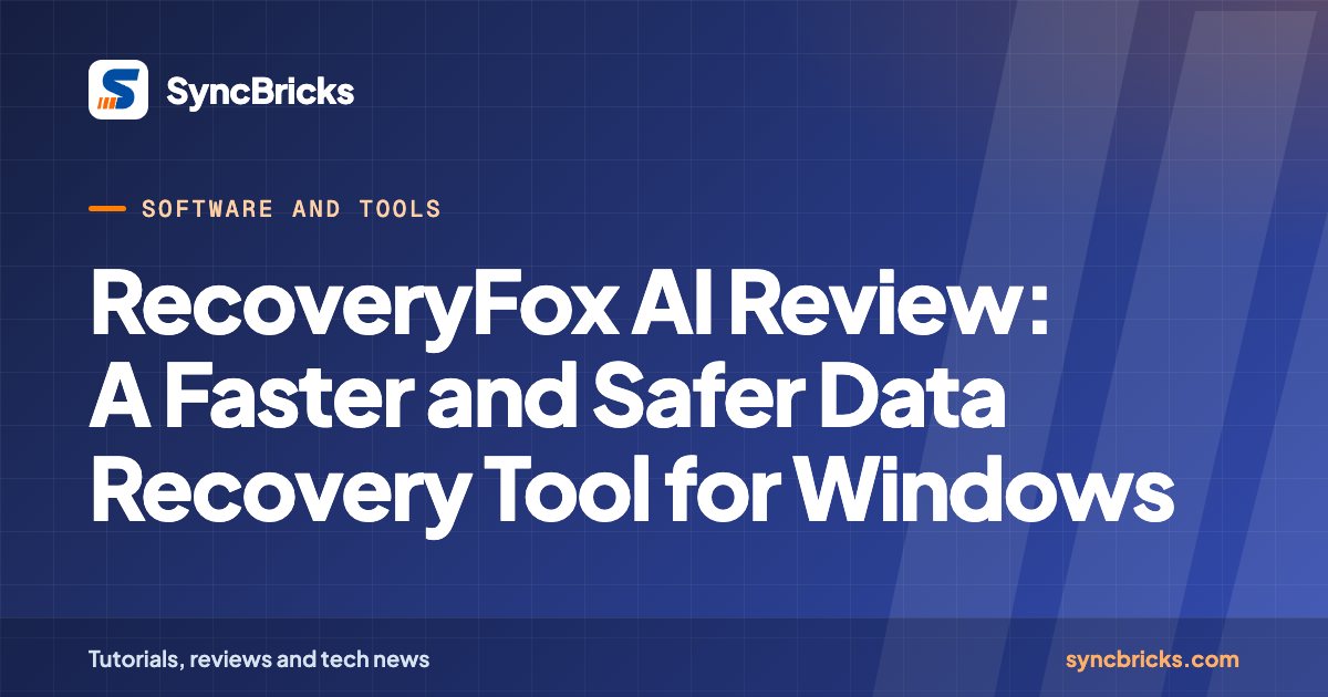 RecoveryFox AI Review: A Faster and Safer Data Recovery Tool for Windows: SyncBricks cover