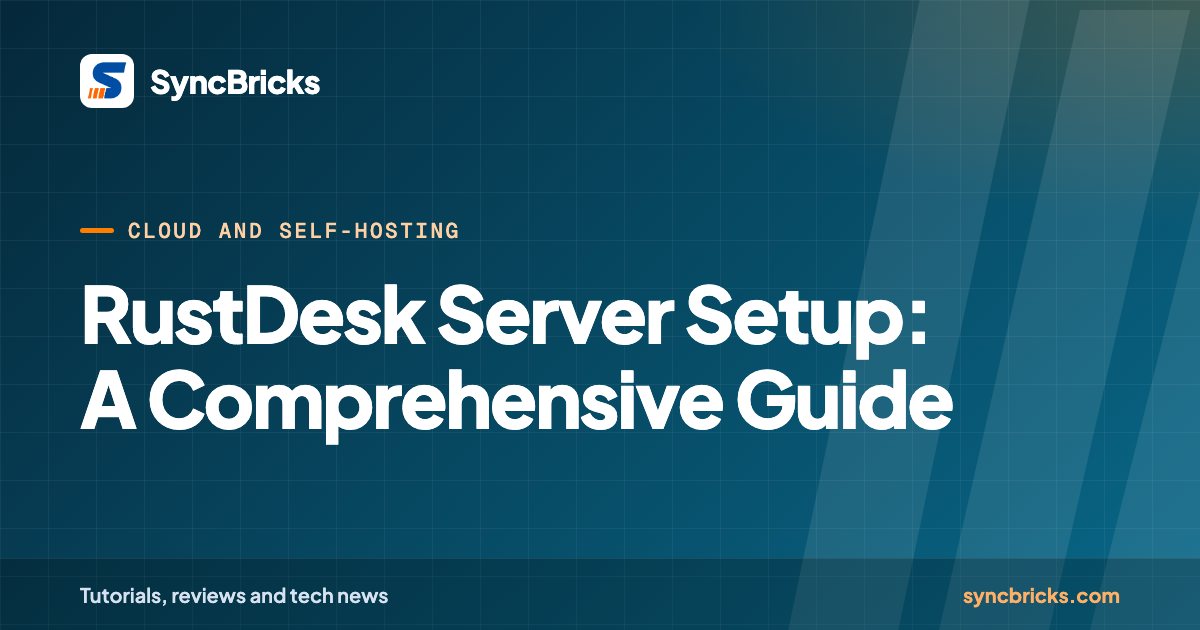 RustDesk Server Setup: A Comprehensive Guide: SyncBricks cover