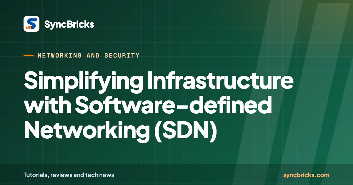 Simplifying Infrastructure with Software-defined Networking (SDN): SyncBricks cover