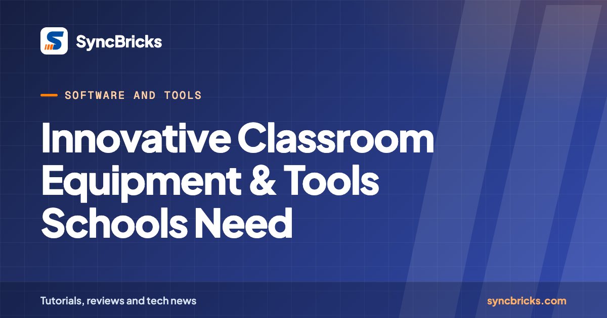 Innovative Classroom Equipment & Tools Schools Need: SyncBricks cover