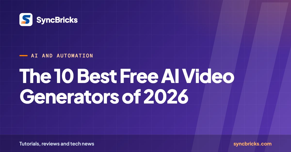The 10 Best Free AI Video Generators of 2026: SyncBricks cover