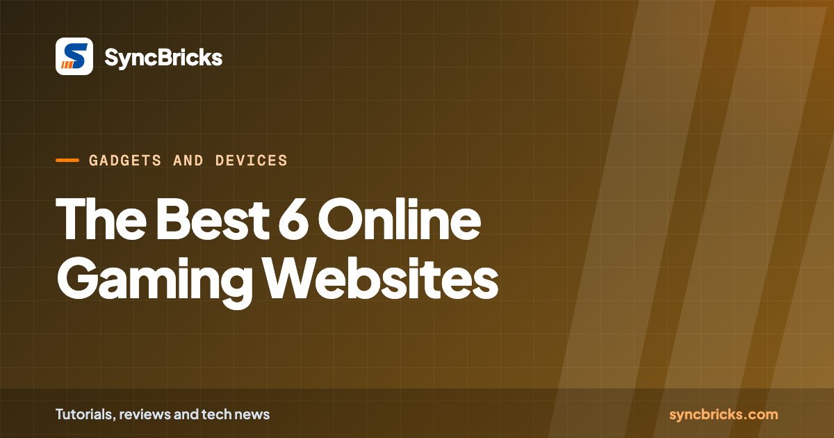 The Best 6 Online Gaming Websites: SyncBricks cover