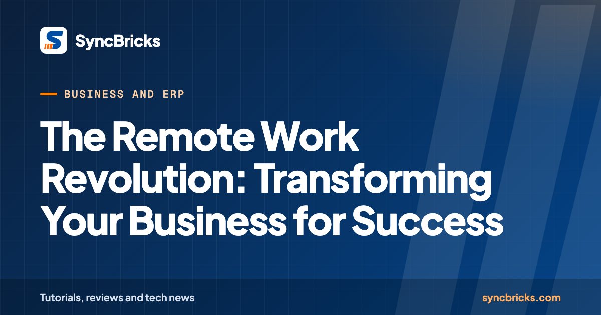 The Remote Work Revolution: Transforming Your Business for Success: SyncBricks cover