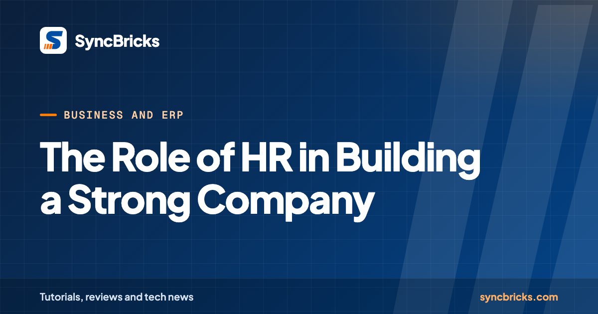 The Role of HR in Building a Strong Company: SyncBricks cover
