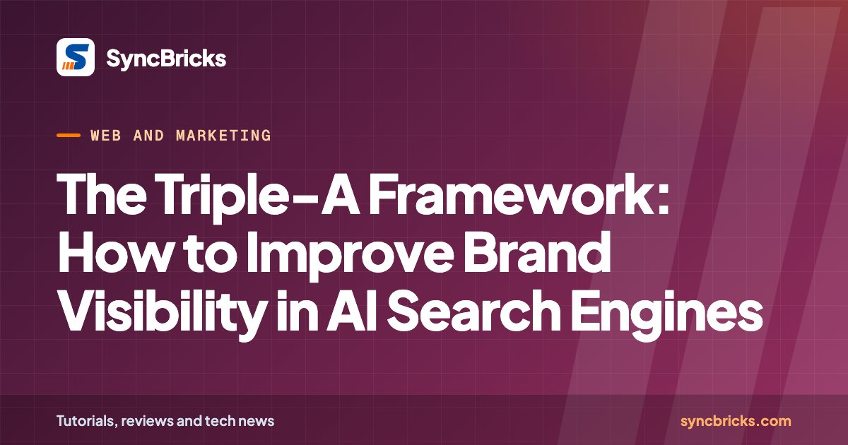 The Triple-A Framework: How to Improve Brand Visibility in AI Search Engines: SyncBricks cover