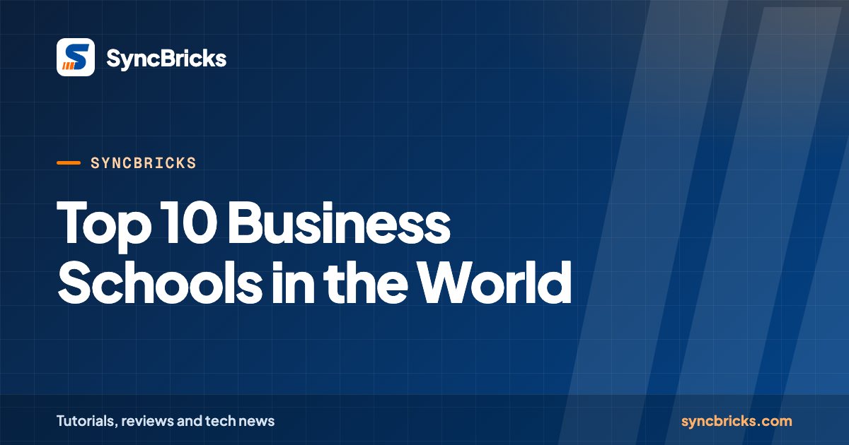 Top 10 Business Schools in the World: SyncBricks cover