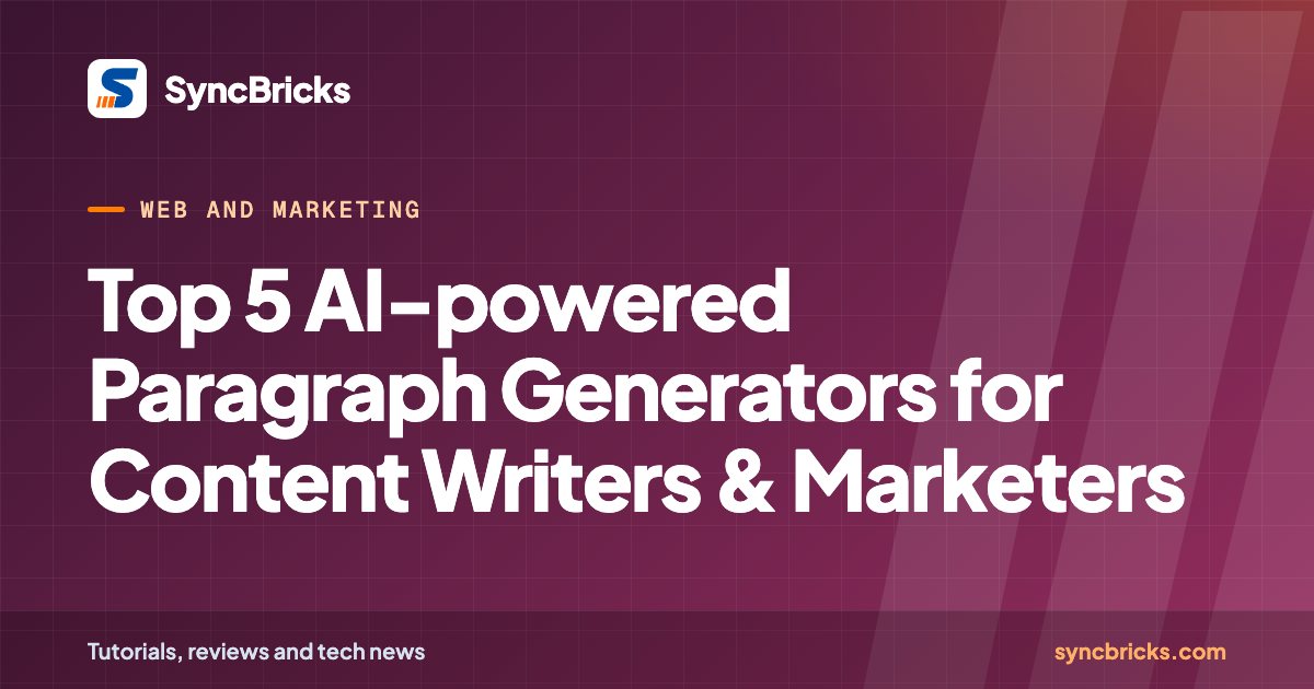 Top 5 AI-powered Paragraph Generators for Content Writers & Marketers: SyncBricks cover