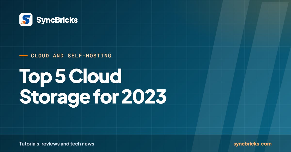 Top 5 Cloud Storage for 2023: SyncBricks cover