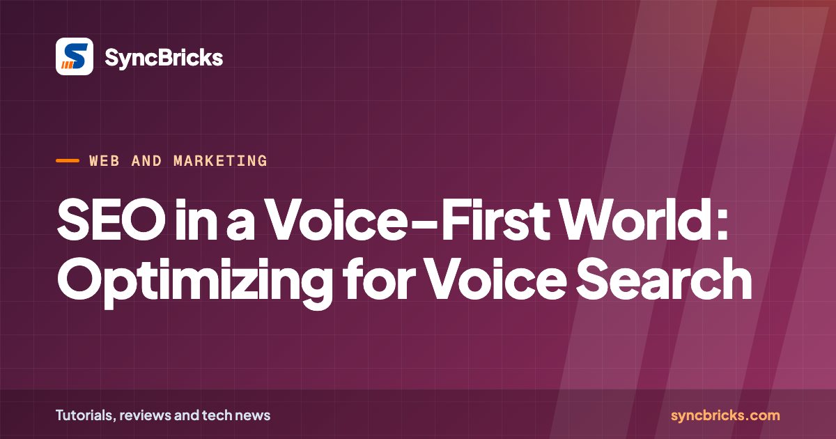 SEO in a Voice-First World: Optimizing for Voice Search: SyncBricks cover