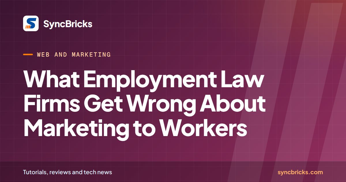 What Employment Law Firms Get Wrong About Marketing to Workers: SyncBricks cover