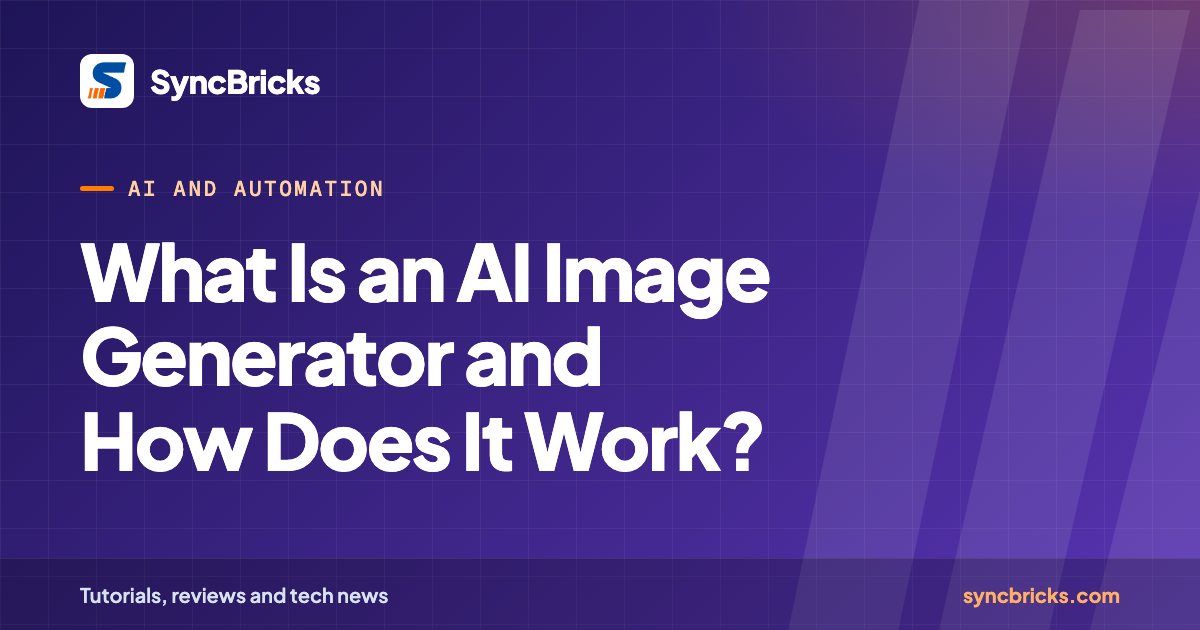 What Is an AI Image Generator and How Does It Work?: SyncBricks cover