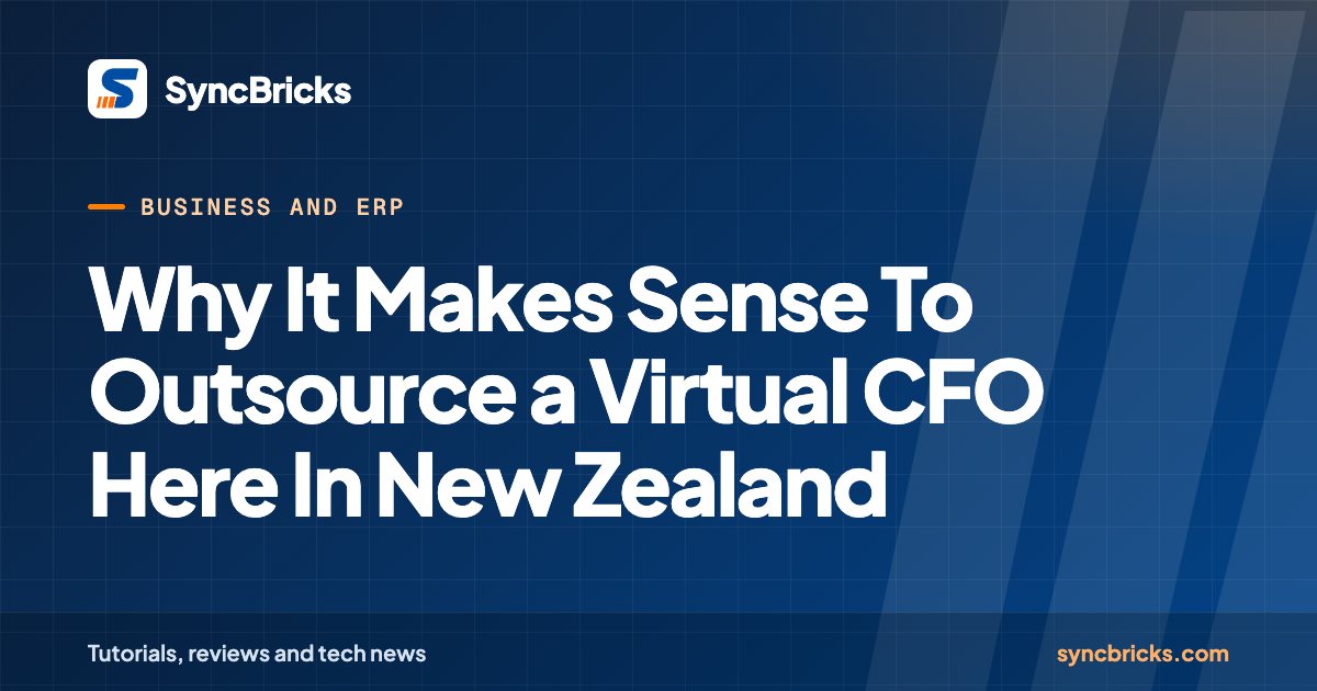 Why It Makes Sense To Outsource a Virtual CFO Here In New Zealand: SyncBricks cover