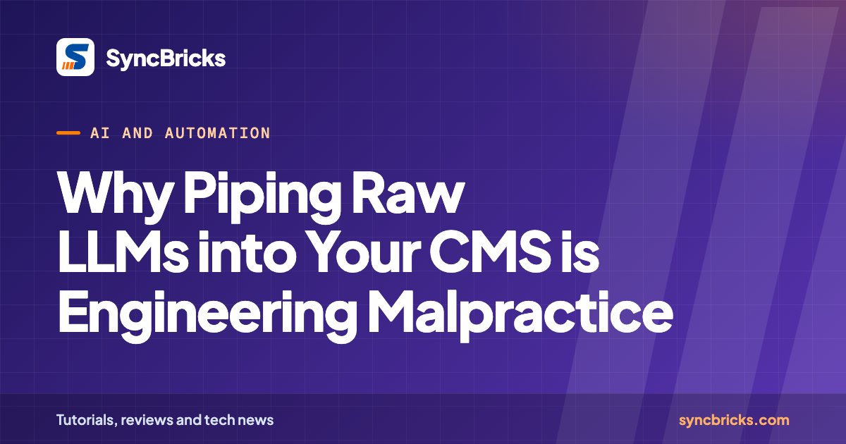 Why Piping Raw LLMs into Your CMS is Engineering Malpractice: SyncBricks cover