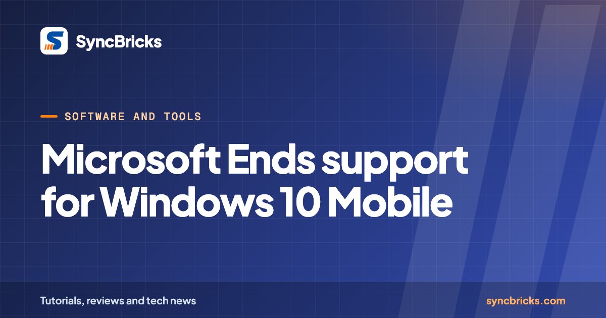 Microsoft Ends support for Windows 10 Mobile: SyncBricks cover
