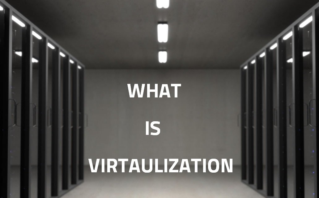 What is Virtualization