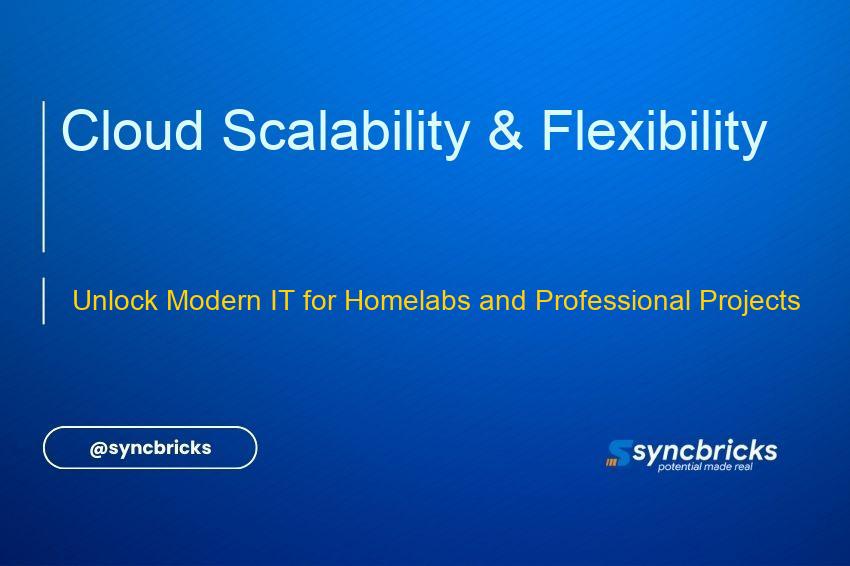 Discover how modern IT infrastructure, especially cloud solutions, offers crucial scalability and flexibility for both homelab enthusiasts and IT professionals. Adapt and grow with ease.