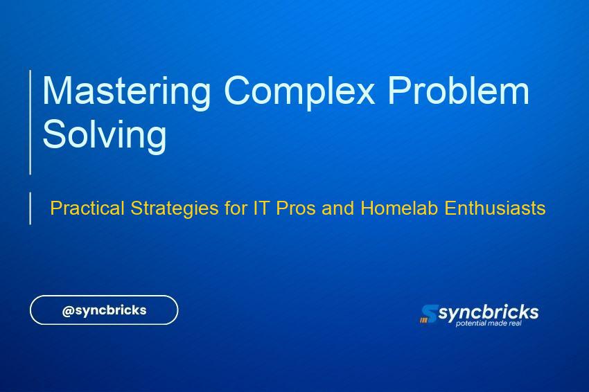 Learn practical strategies to simplify complex problem solving in IT and homelab environments. Boost your efficiency and confidence today!